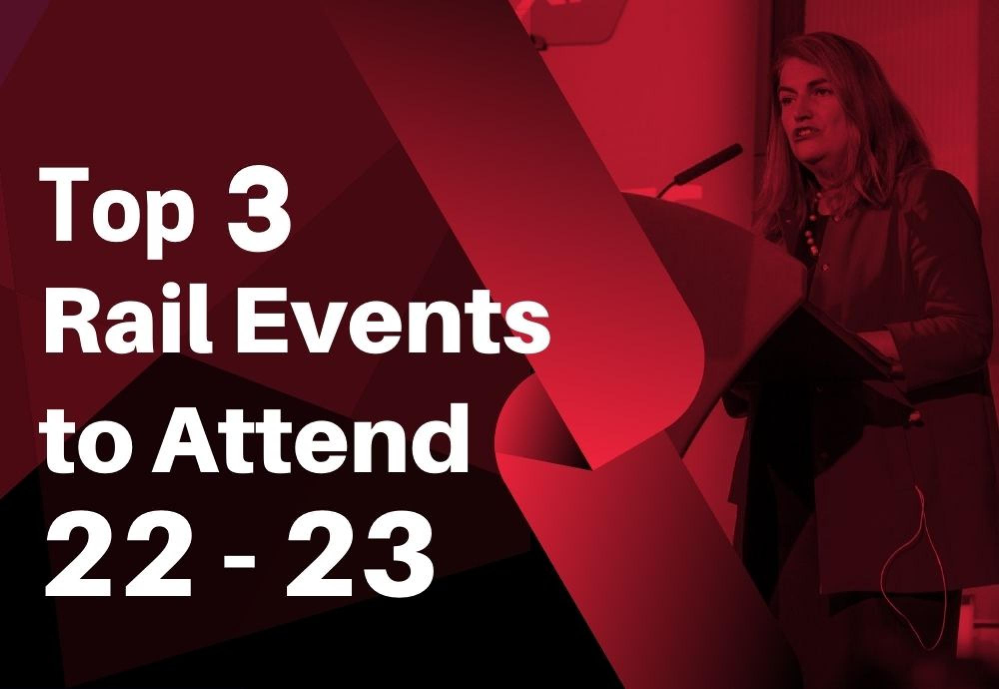 Rail Events to attend in 22 & 23 Rail Technology Magazine